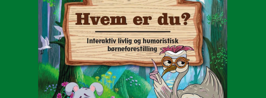 Dekorativt billede med titel på teaterstykket "Hvem er du?" - interaktiv, livlig og humoristisk børneforestilling